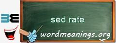 WordMeaning blackboard for sed rate